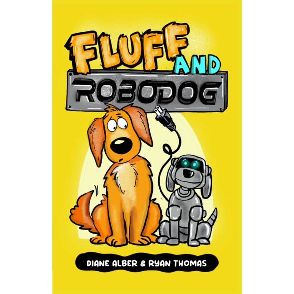 Fluff and Robo Dog: (Fluff and Robo Dog- Dyslexia-Friendly, Funny, Illustrated C